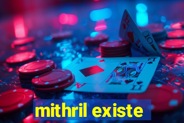 mithril existe